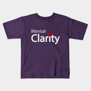 Mental clarity typography design Kids T-Shirt